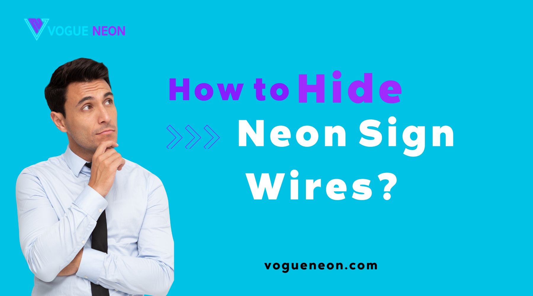 A man wearing a white shirt staring the text how to hide neon sign wire?